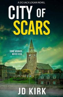 City of Scars: A Scottish Crime Novel (DCI Logan Crime Thrillers Book 14)
