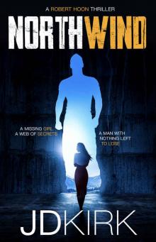 Northwind: A Robert Hoon Thriller (Robert Hoon Thrillers Book 1) Northwind: A Robert Hoon Thriller (Robert Hoon Thrillers Book 1)