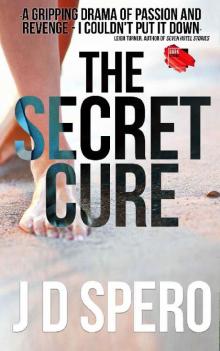 The Secret Cure: A gripping psychological thriller with a twist
