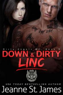 Down & Dirty: Linc (Dirty Angels MC Book 9) Down & Dirty: Linc (Dirty Angels MC Book 9)
