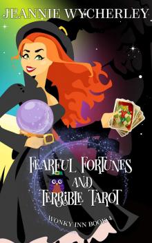 Fearful Fortunes and Terrible Tarot: Wonky Inn Book 4