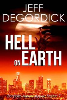 Hell on Earth (Zombie Apocalypse Series Book 7)