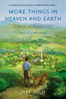 More Things In Heaven and Earth More Things In Heaven and Earth