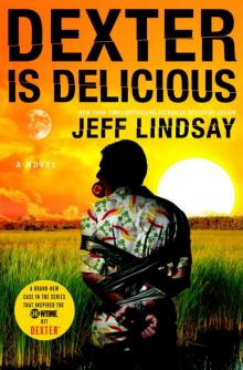 Dexter is Delicious: A Novel
