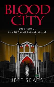 Blood City: Book Two Of The Monster Keeper Series Blood City: Book Two Of The Monster Keeper Series