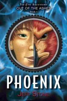 Five Ancestors Out of the Ashes #1: Phoenix Five Ancestors Out of the Ashes #1: Phoenix
