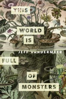 This World Is Full of Monsters This World Is Full of Monsters