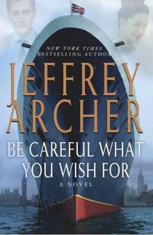 Be Careful What You Wish For (The Clifton Chronicles) Be Careful What You Wish For (The Clifton Chronicles)