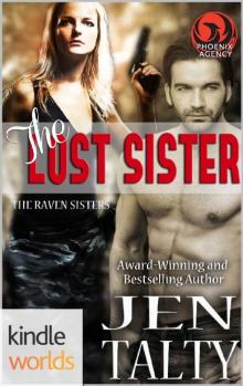 The Phoenix Agency: The Lost Sister (Kindle Worlds Novella) (The Raven Sisters Book 1) The Phoenix Agency: The Lost Sister (Kindle Worlds Novella) (The Raven Sisters Book 1)