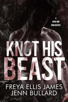 Knot His Beast : A Dark MM omegaverse (Traumaverse Book 1)