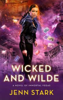Wicked And Wilde: Immortal Vegas, Book 4 Wicked And Wilde: Immortal Vegas, Book 4