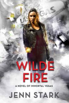 Wilde Fire: Immortal Vegas, Book 10 Wilde Fire: Immortal Vegas, Book 10