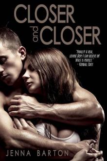 Closer and Closer
