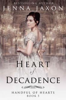 Heart of Decadence (Handful of Hearts Book 5)