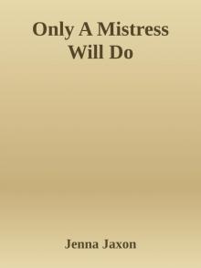 Only a Mistress Will Do