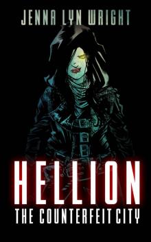 Hellion: The Counterfeit City (Hellion, Book 1)