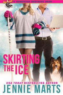 Skirting the Ice (The Bannister Brothers #3)