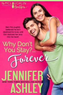 Why Don't You Stay? ... Forever (McLaughlin Brothers Book 2) Why Don't You Stay? ... Forever (McLaughlin Brothers Book 2)