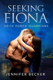 Seeking Fiona (Delta Force Guardians Book 5)
