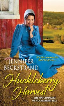 Huckleberry Harvest (The Matchmakers of Huckleberry Hill Book 5) Huckleberry Harvest (The Matchmakers of Huckleberry Hill Book 5)