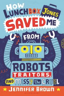 How Lunchbox Jones Saved Me From Robots, Traitors, and Missy the Cruel