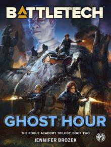 BattleTech: Ghost Hour (The Rogue Academy Trilogy, Book Two)