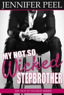 My Not So Wicked Stepbrother (My Not So Wicked Series Book 1)