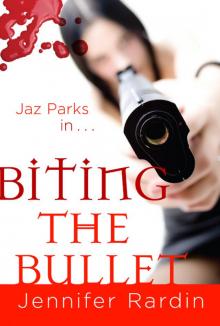 Jennifer Rardin - Jaz Parks Book 3 - Biting The Bullet