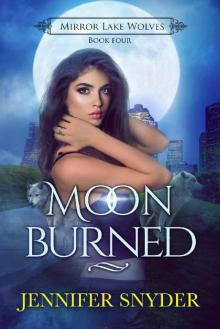 Moon Burned (Mirror Lake Wolves Book 4) Moon Burned (Mirror Lake Wolves Book 4)