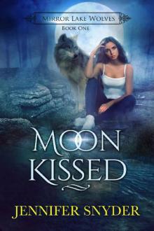 Moon Kissed (Mirror Lake Wolves Book 1) Moon Kissed (Mirror Lake Wolves Book 1)