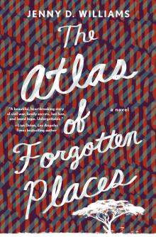The Atlas of Forgotten Places The Atlas of Forgotten Places