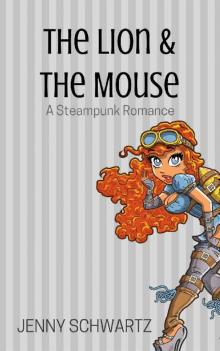 The Lion and the Mouse: A Steampunk Romance