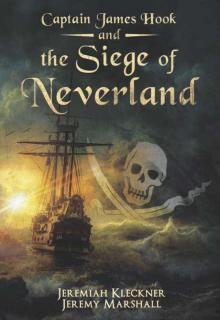 Captain James Hook and the Siege of Neverland