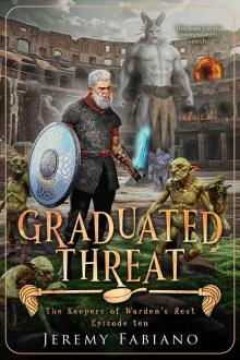 Graduated Threat: The Keepers of Warden's Rest - Episode 10 (The Keepers of Warden's Rest Miniseries)