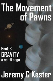 The Movement of Pawns (Gravity Book 3)