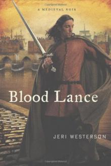 Blood Lance: A Medieval Noir