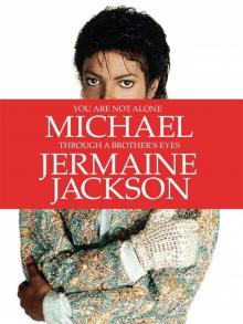 You Are Not Alone_Michael, Through a Brother’s Eyes You Are Not Alone_Michael, Through a Brother’s Eyes