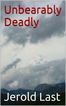 Unbearably Deadly (Roger and Suzanne South American Mystery Series Book 9)