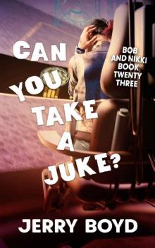 Can You Take a Juke? (Bob and Nikki Book 23)