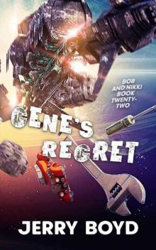 Gene's Regret (Bob and Nikki Book 22)