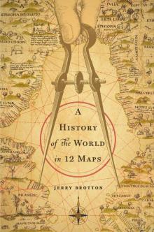 A History of the World in 12 Maps
