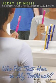 Who Put That Hair in My Toothbrush? Who Put That Hair in My Toothbrush?