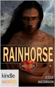 Brotherhood Protectors: RAINHORSE (Kindle Worlds)