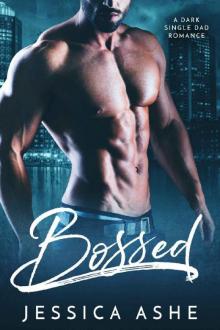 Bossed: A Dark Single Dad Romance