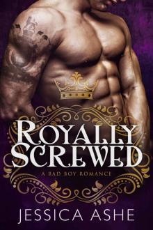 Royally Screwed: A British Bad Boy Romance