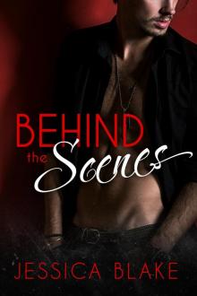 Behind the Scenes: An Alpha Billionaire Romance Novel