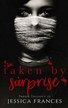 Taken By Surprise (Taken Trilogy Book 1)