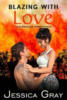 Blazing with Love (The Armstrongs Book 12) Blazing with Love (The Armstrongs Book 12)