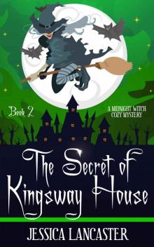 The Secret of Kingsway House (Midnight Witch Cozy Mystery Book 2)