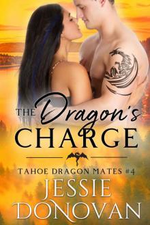 The Dragon's Charge (Tahoe Dragon Mates Book 4) The Dragon's Charge (Tahoe Dragon Mates Book 4)